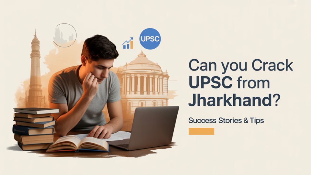 Crack UPSC from Jharkhand